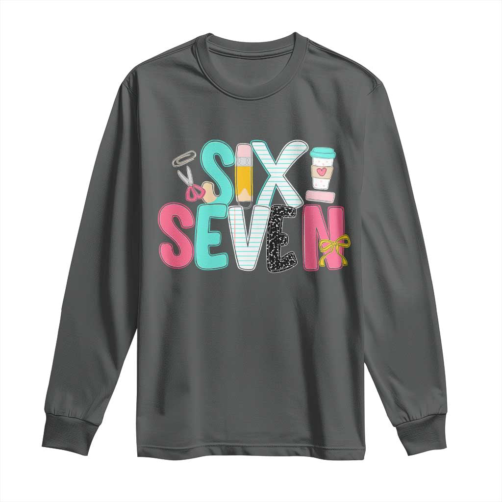 Funny Teacher Six Seven Long Sleeve Shirt 6 7 Meme TS10 Dark Heather Print Your Wear