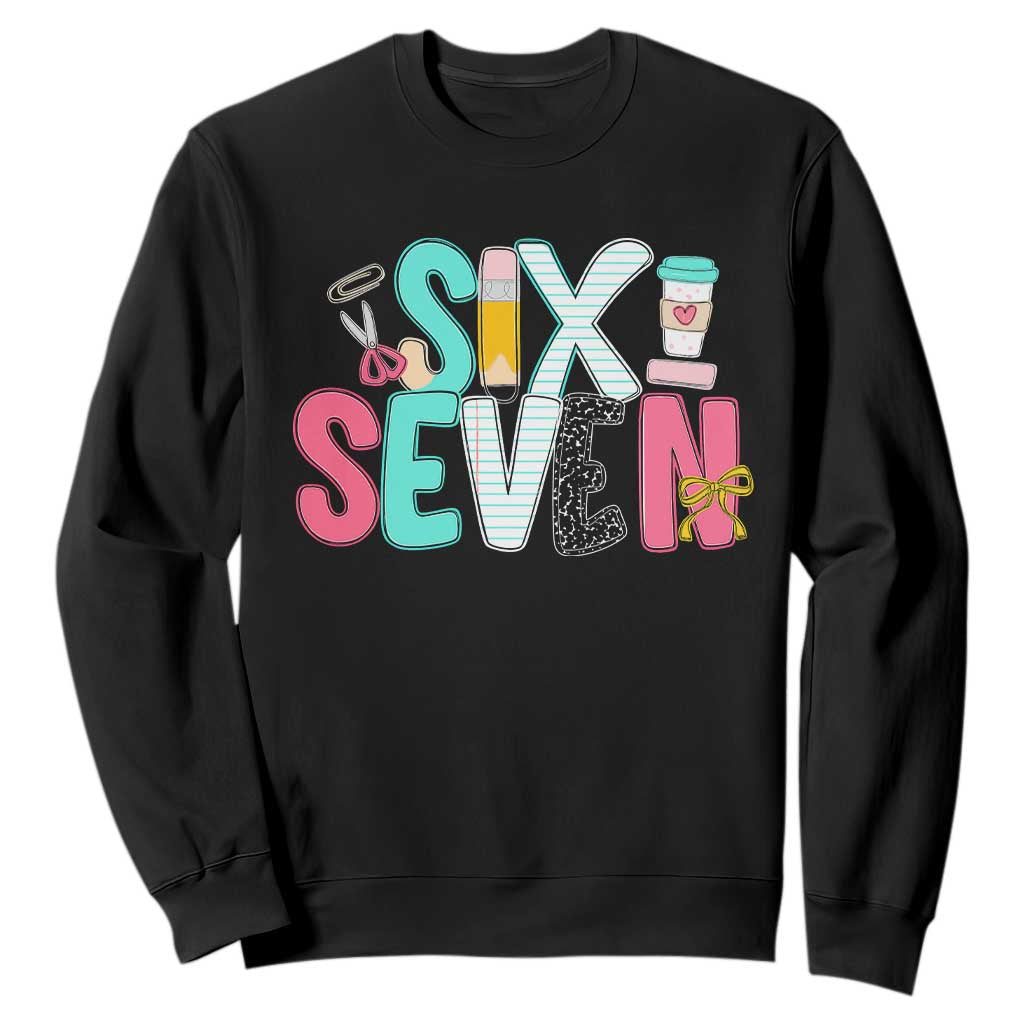Funny Teacher Six Seven Sweatshirt 6 7 Meme TS10 Black Print Your Wear