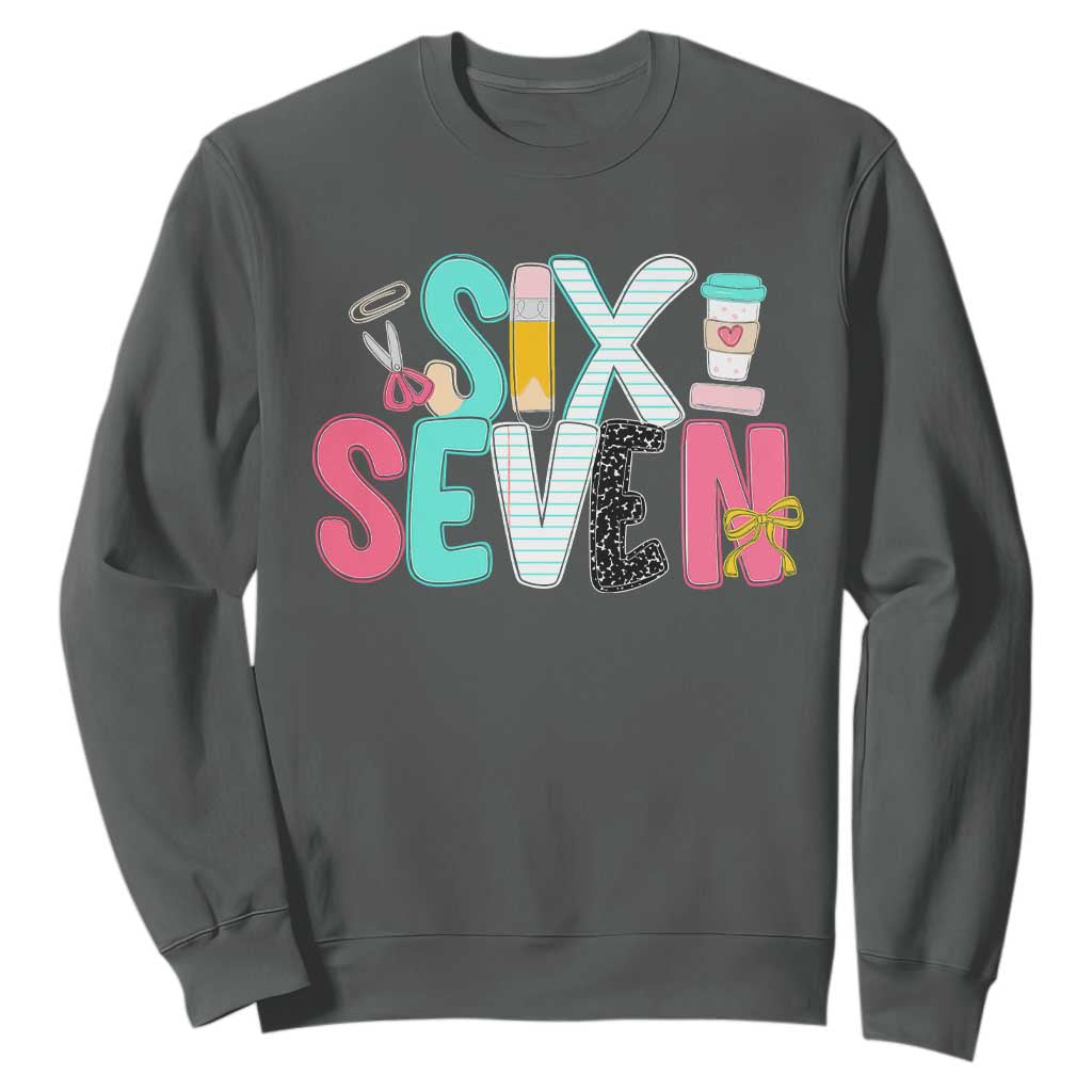 Funny Teacher Six Seven Sweatshirt 6 7 Meme TS10 Dark Heather Print Your Wear