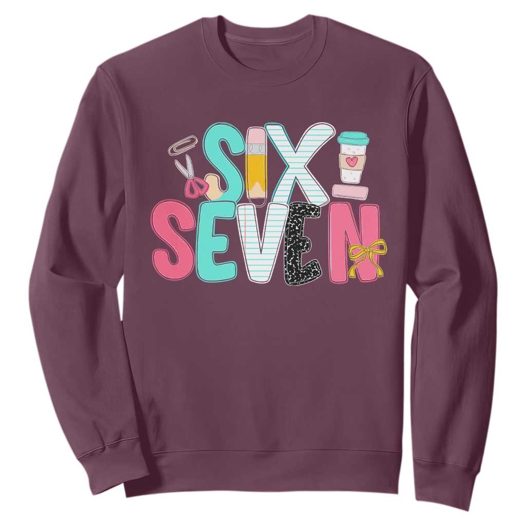 Funny Teacher Six Seven Sweatshirt 6 7 Meme TS10 Maroon Print Your Wear