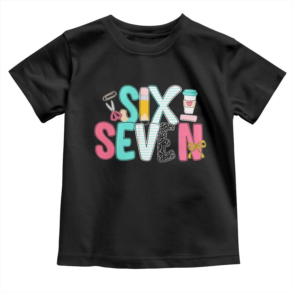 Funny Teacher Six Seven Toddler T Shirt 6 7 Meme TS10 Black Print Your Wear