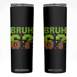 Funny Six Seven Skinny Tumbler 67 Meme 6 7 Boy Game Pixel Number TS10 Black Print Your Wear