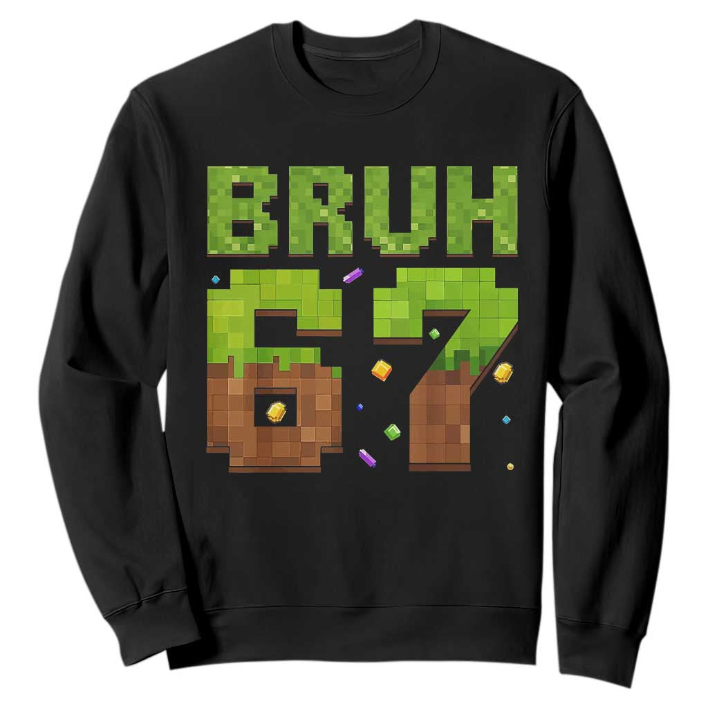 Funny Six Seven Sweatshirt 67 Meme 6 7 Boy Game Pixel Number TS10 Black Print Your Wear