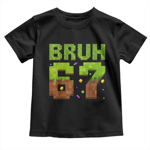 Funny Six Seven Toddler T Shirt 67 Meme 6 7 Boy Game Pixel Number TS10 Black Print Your Wear