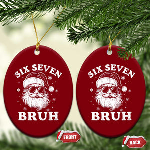 67 Christmas Six Seven Bruh Ceramic Ornament Funny Santa 6 7 Meme TS10 Print Your Wear