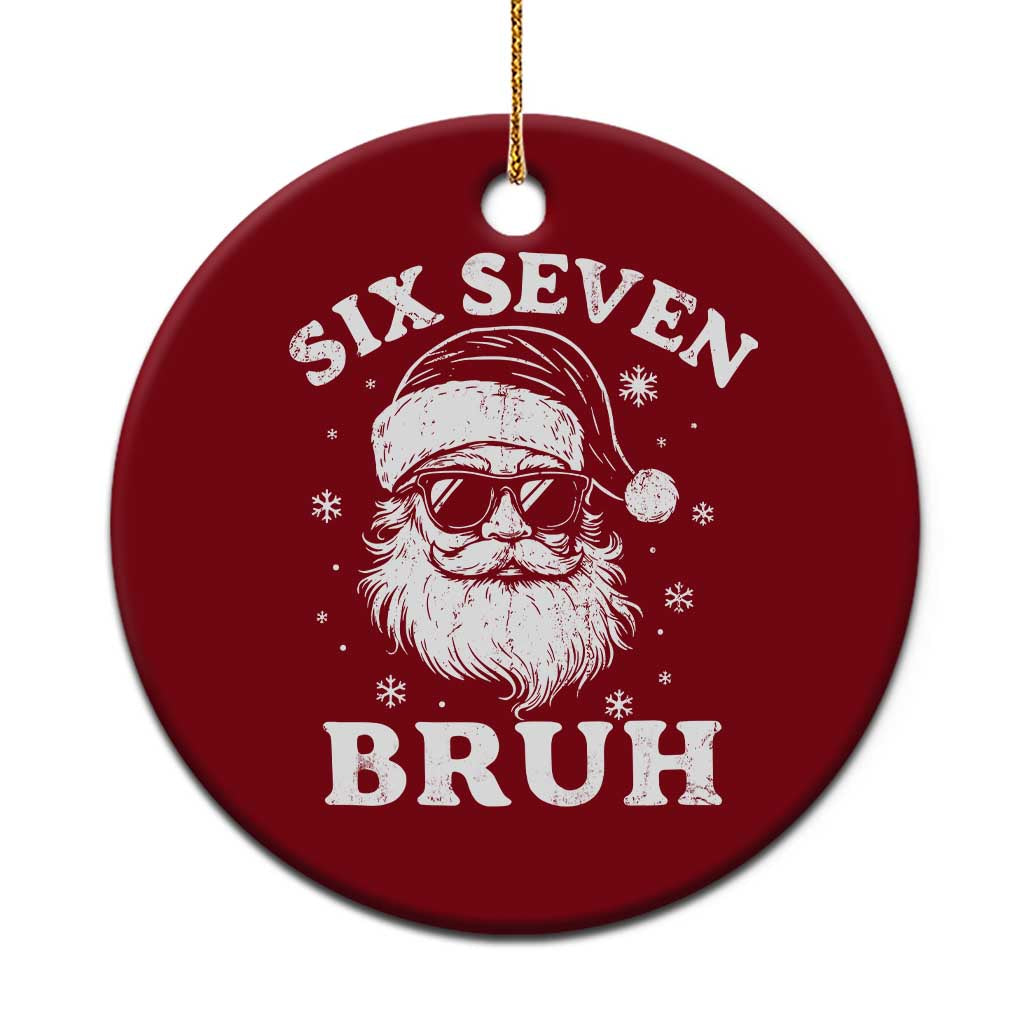 67 Christmas Six Seven Bruh Ceramic Ornament Funny Santa 6 7 Meme TS10 1pc Red Print Your Wear