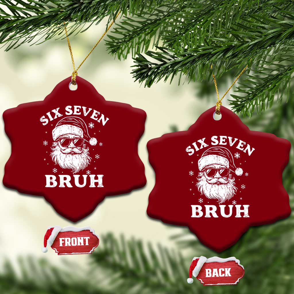 67 Christmas Six Seven Bruh Ceramic Ornament Funny Santa 6 7 Meme TS10 Print Your Wear