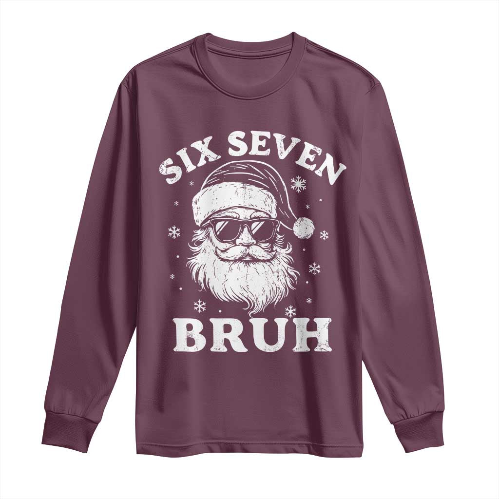 67 Christmas Six Seven Bruh Long Sleeve Shirt Funny Santa 6 7 Meme TS10 Maroon Print Your Wear