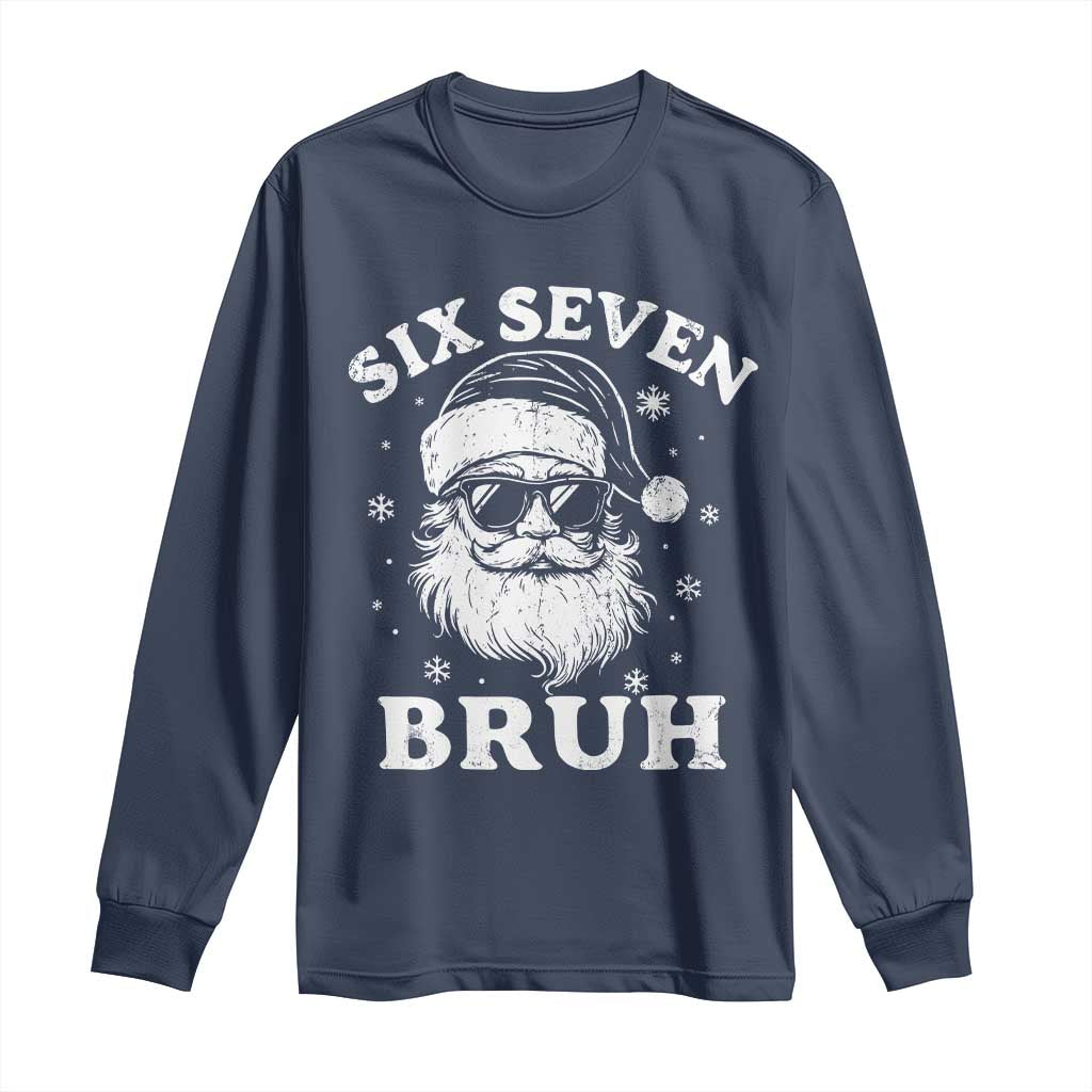 67 Christmas Six Seven Bruh Long Sleeve Shirt Funny Santa 6 7 Meme TS10 Navy Print Your Wear