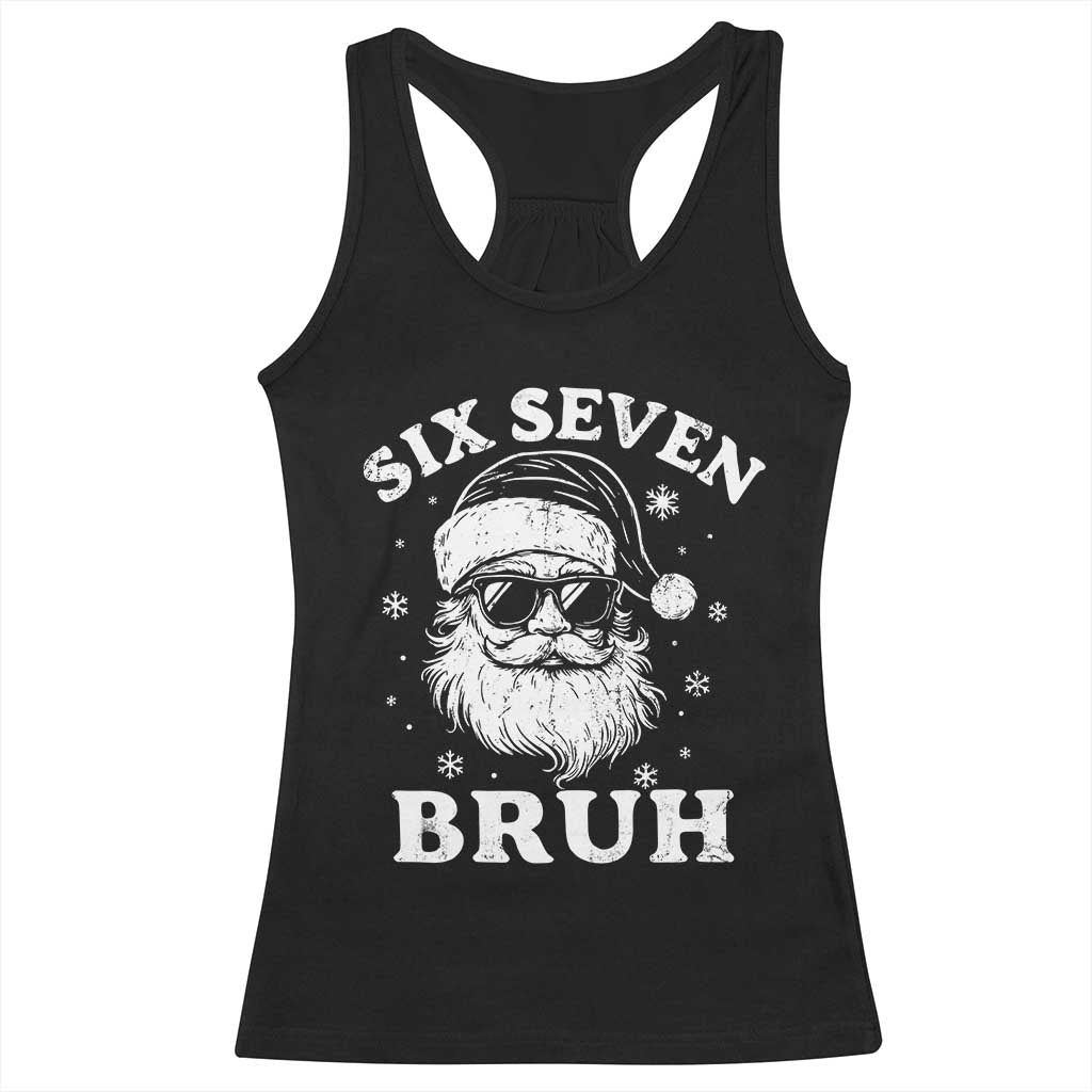 67 Christmas Six Seven Bruh Racerback Tank Top Funny Santa 6 7 Meme TS10 Black Print Your Wear