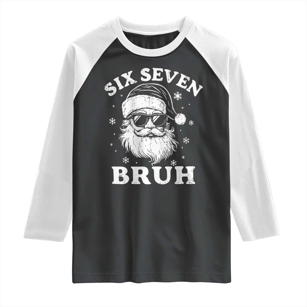 67 Christmas Six Seven Bruh Raglan Shirt Funny Santa 6 7 Meme TS10 Black White Print Your Wear