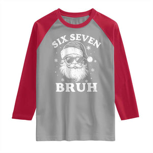 67 Christmas Six Seven Bruh Raglan Shirt Funny Santa 6 7 Meme TS10 Sport Gray Red Print Your Wear