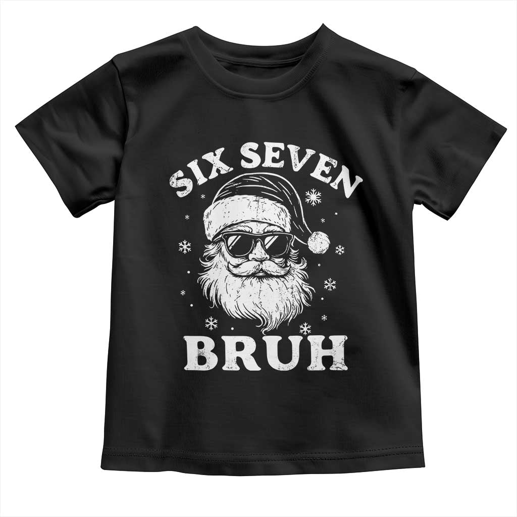 67 Christmas Six Seven Bruh Toddler T Shirt Funny Santa 6 7 Meme TS10 Black Print Your Wear
