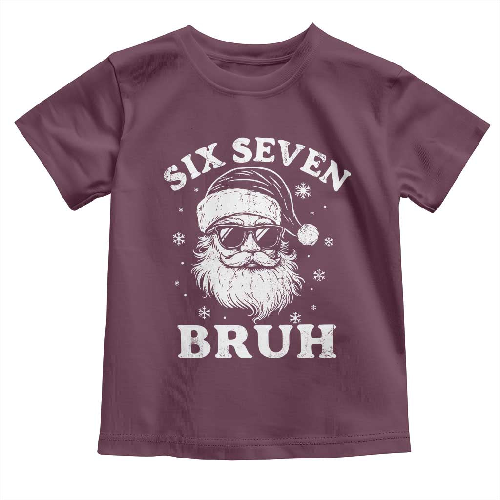 67 Christmas Six Seven Bruh Toddler T Shirt Funny Santa 6 7 Meme TS10 Maroon Print Your Wear