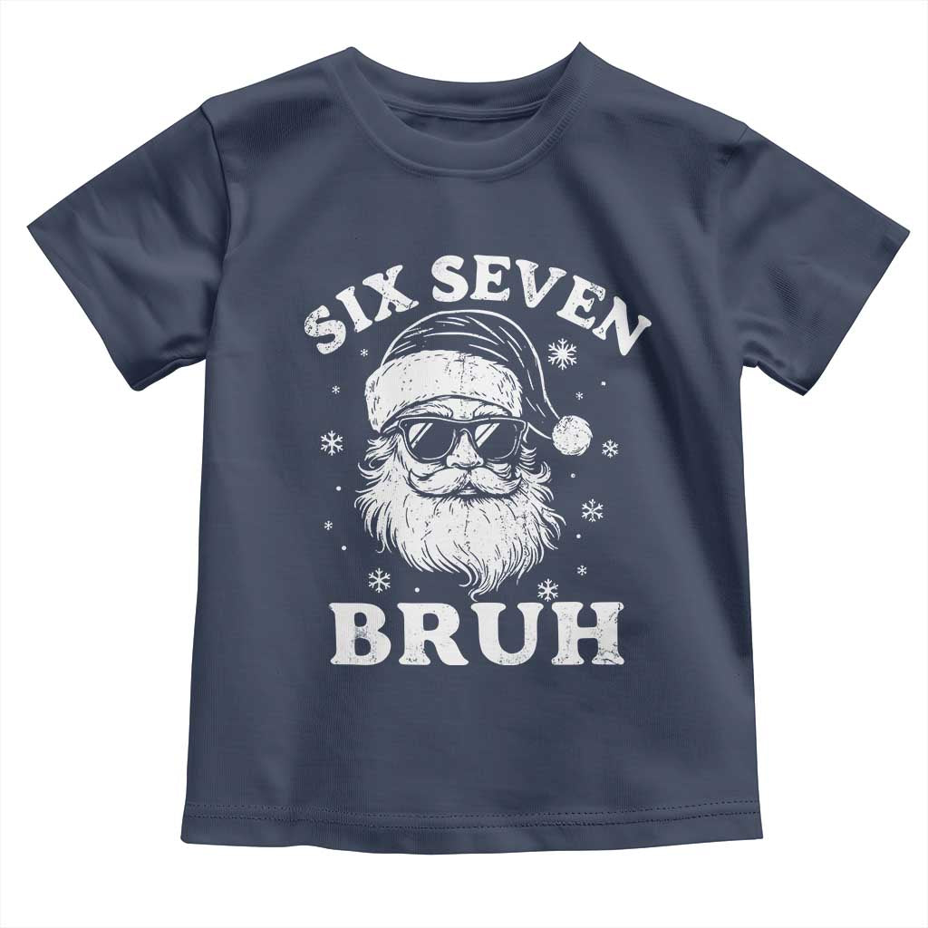67 Christmas Six Seven Bruh Toddler T Shirt Funny Santa 6 7 Meme TS10 Navy Print Your Wear