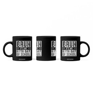 Bruh It's My 67th Day Of School Coffee Mug Funny Six Seven Meme Boys 67 Days TS10 Print Your Wear
