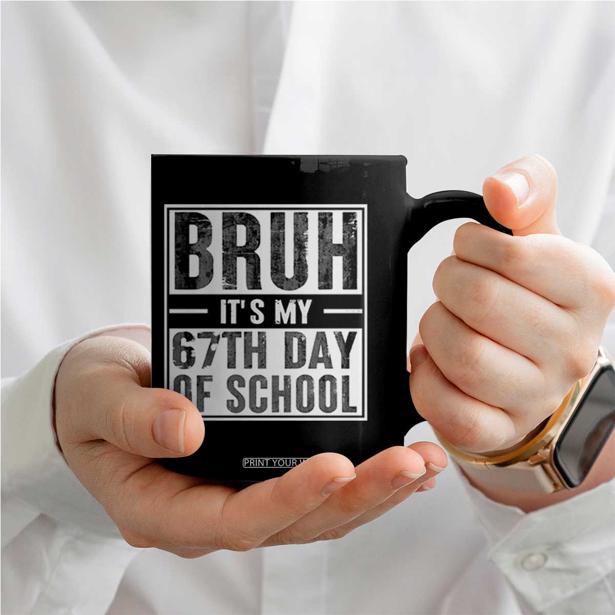 Bruh It's My 67th Day Of School Coffee Mug Funny Six Seven Meme Boys 67 Days TS10 Print Your Wear