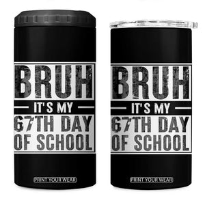 Bruh It's My 67th Day Of School 4 in 1 Can Cooler Tumbler Funny Six Seven Meme Boys 67 Days TS10 One Size: 16 oz Black Print Your Wear