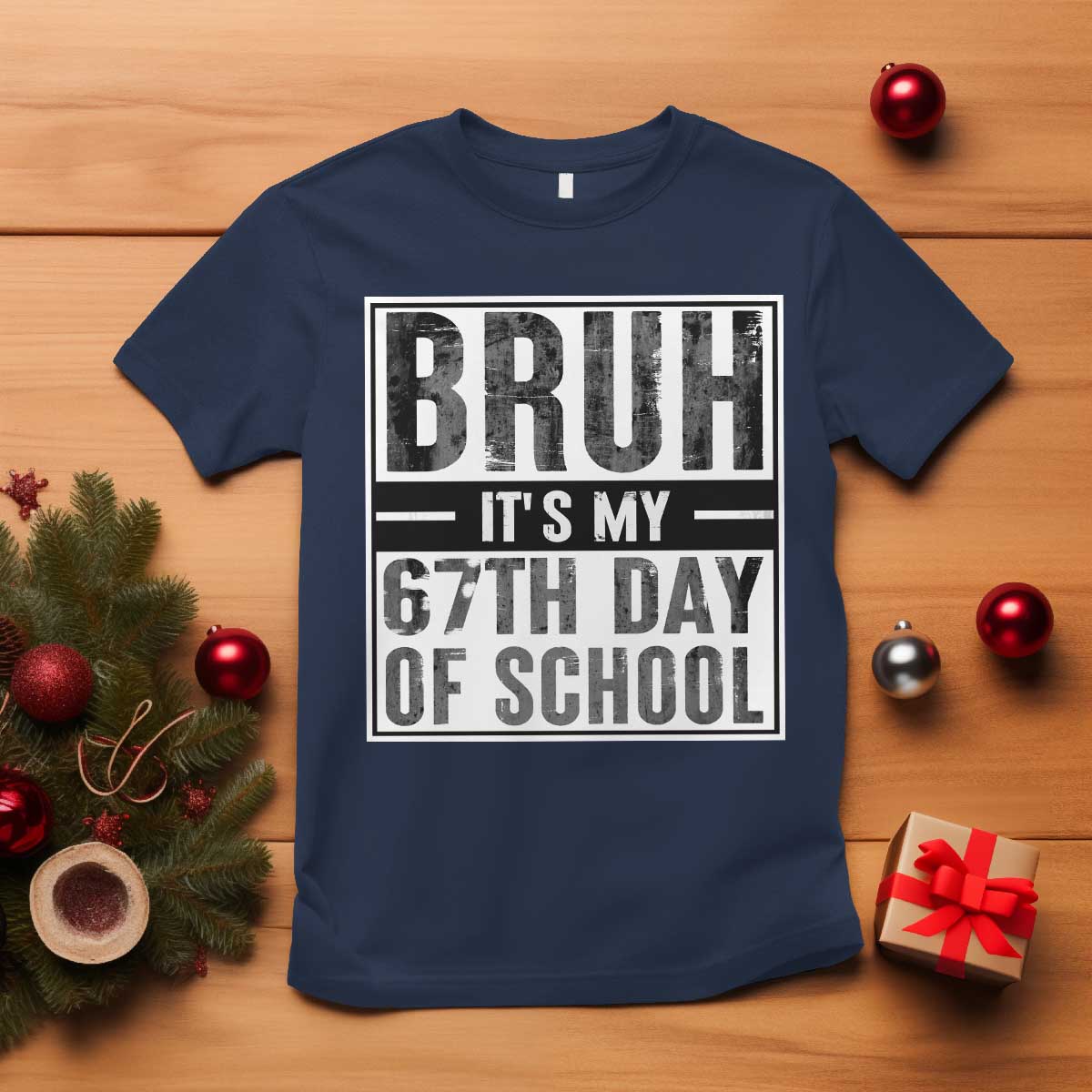 Bruh It's My 67th Day Of School T Shirt Funny Six Seven Meme Boys 67 Days TS10 Navy Print Your Wear
