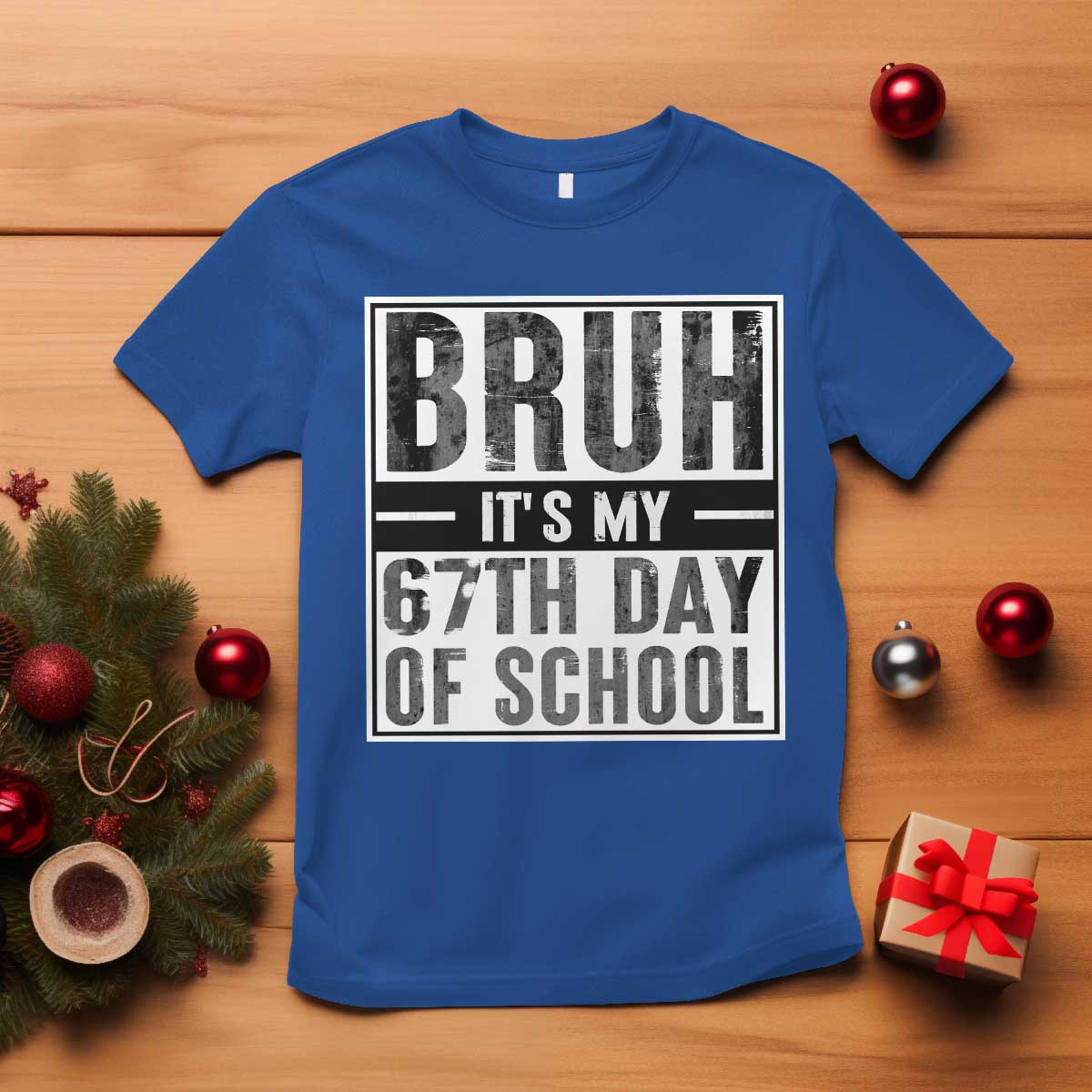 Bruh It's My 67th Day Of School T Shirt Funny Six Seven Meme Boys 67 Days TS10 Royal Blue Print Your Wear