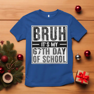 Bruh It's My 67th Day Of School T Shirt Funny Six Seven Meme Boys 67 Days TS10 Royal Blue Print Your Wear