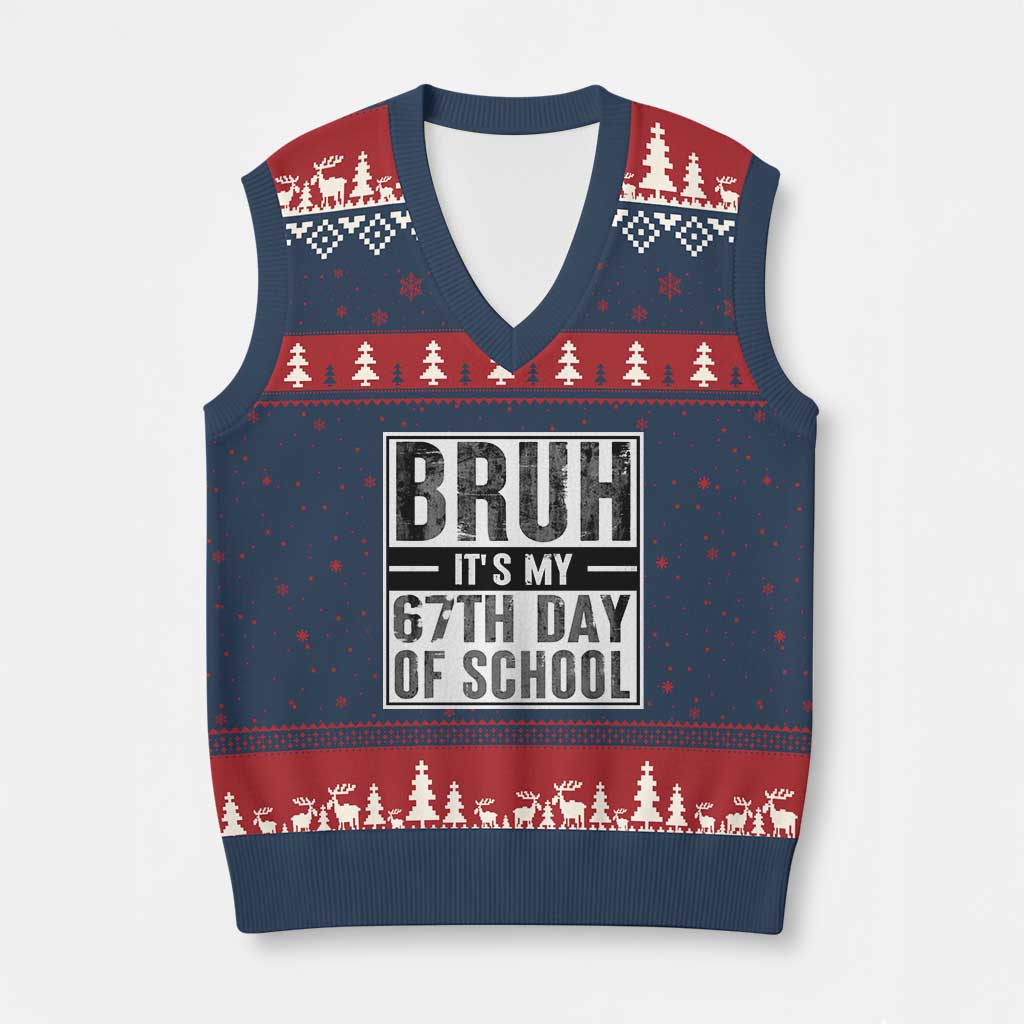 Bruh It's My 67th Day Of School V-Neck Knit Sweater Vest Funny Six Seven Meme Boys 67 Days TS10 Navy Red Print Your Wear