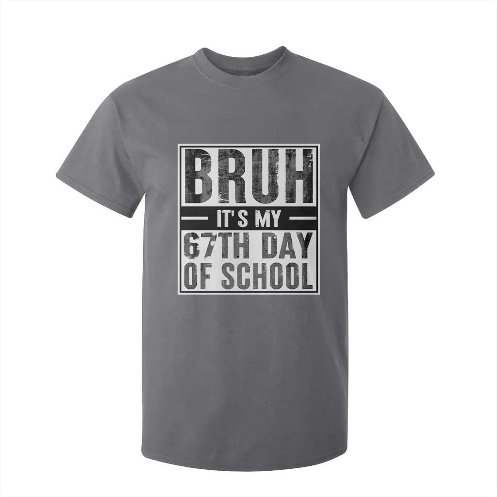 Bruh It's My 67th Day Of School T Shirt For Kid Funny Six Seven Meme Boys 67 Days TS10 Charcoal Print Your Wear
