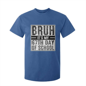 Bruh It's My 67th Day Of School T Shirt For Kid Funny Six Seven Meme Boys 67 Days TS10 Royal Blue Print Your Wear