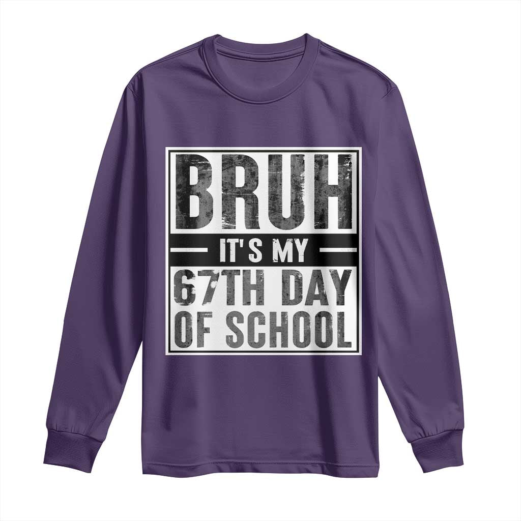 Bruh It's My 67th Day Of School Long Sleeve Shirt Funny Six Seven Meme Boys 67 Days TS10 Purple Print Your Wear
