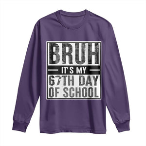 Bruh It's My 67th Day Of School Long Sleeve Shirt Funny Six Seven Meme Boys 67 Days TS10 Purple Print Your Wear