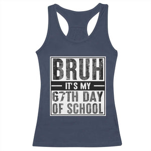 Bruh It's My 67th Day Of School Racerback Tank Top Funny Six Seven Meme Boys 67 Days TS10 Navy Print Your Wear