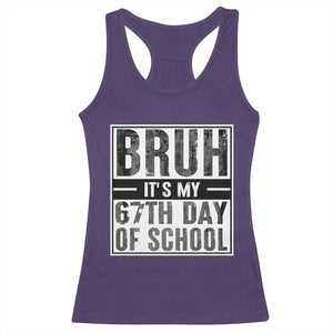 Bruh It's My 67th Day Of School Racerback Tank Top Funny Six Seven Meme Boys 67 Days TS10 Purple Print Your Wear