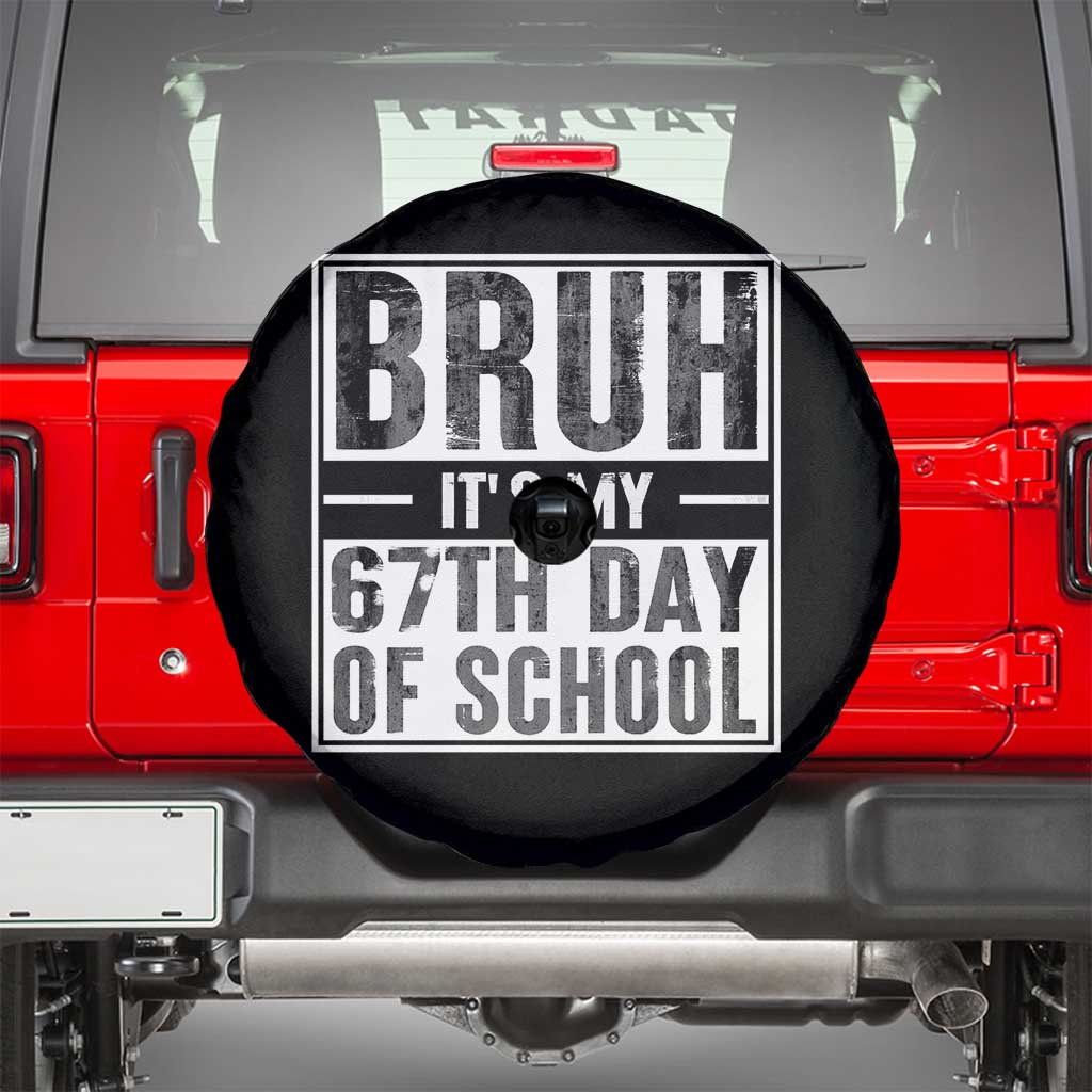 Bruh It's My 67th Day Of School Spare Tire Cover Funny Six Seven Meme Boys 67 Days TS10 Black Print Your Wear