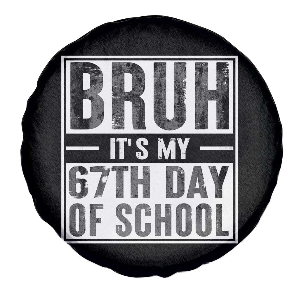 Bruh It's My 67th Day Of School Spare Tire Cover Funny Six Seven Meme Boys 67 Days TS10 Print Your Wear
