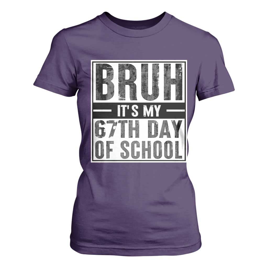 Bruh It's My 67th Day Of School T Shirt For Women Funny Six Seven Meme Boys 67 Days TS10 Purple Print Your Wear