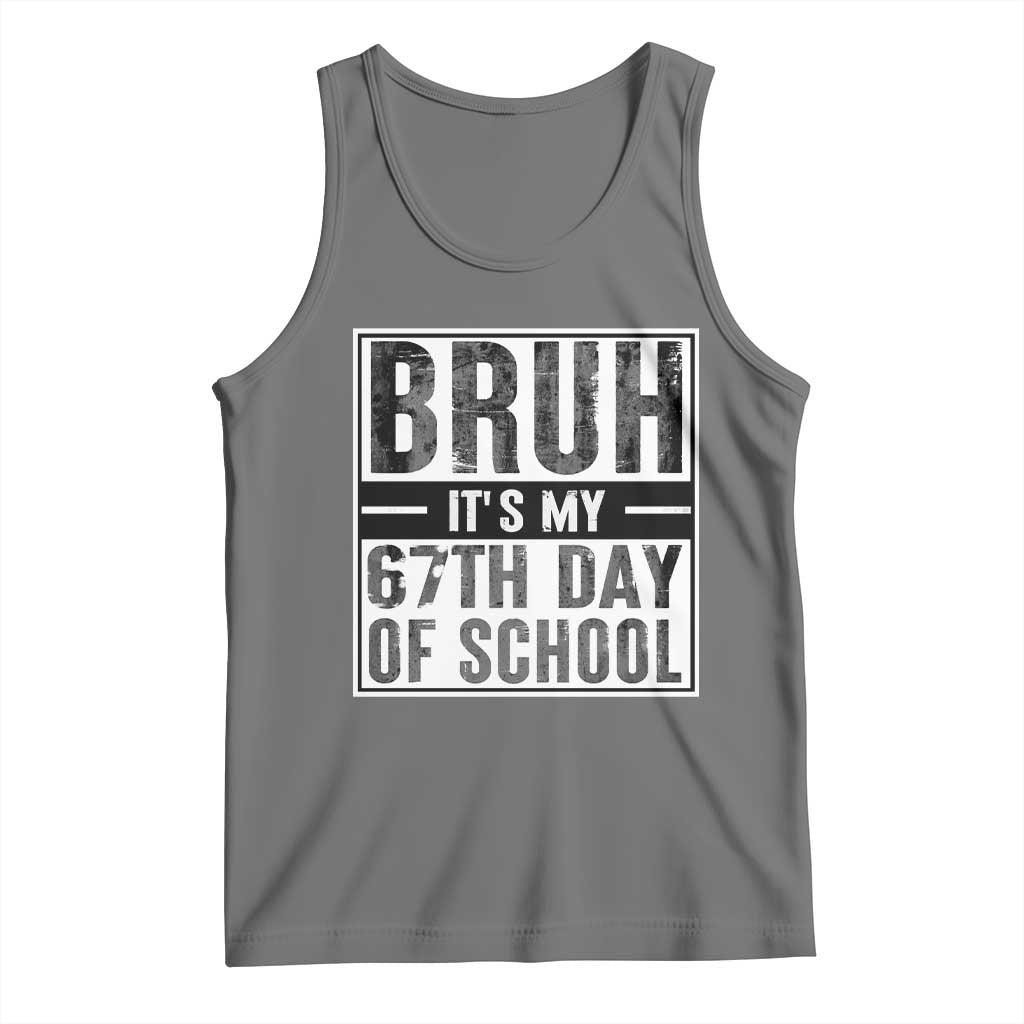 Bruh It's My 67th Day Of School Tank Top Funny Six Seven Meme Boys 67 Days TS10 Black Heather Print Your Wear