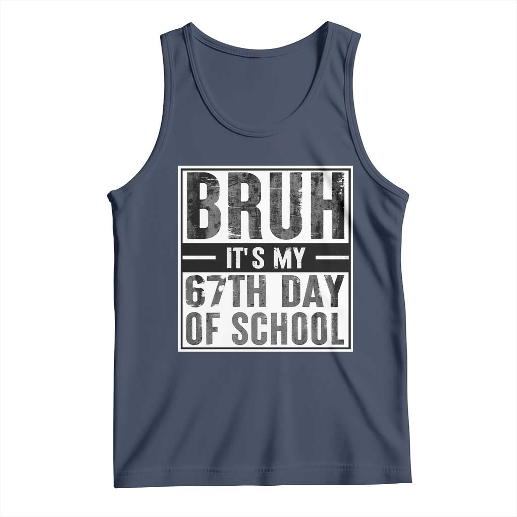 Bruh It's My 67th Day Of School Tank Top Funny Six Seven Meme Boys 67 Days TS10 Navy Print Your Wear