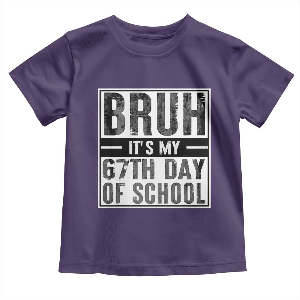 Bruh It's My 67th Day Of School Toddler T Shirt Funny Six Seven Meme Boys 67 Days TS10 Purple Print Your Wear