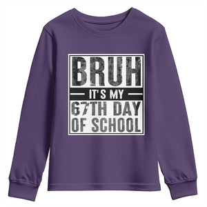 Bruh It's My 67th Day Of School Youth Sweatshirt Funny Six Seven Meme Boys 67 Days TS10 Purple Print Your Wear