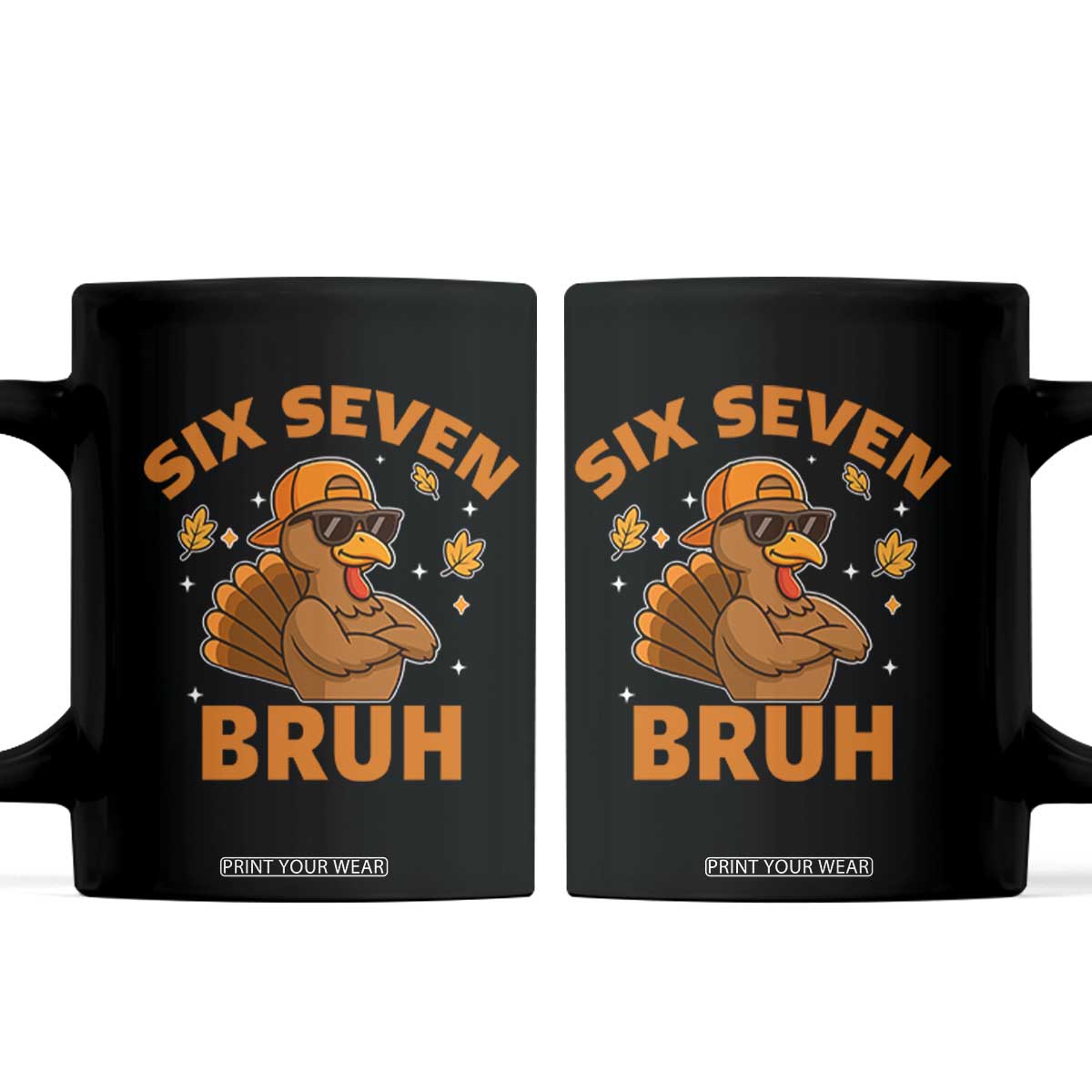 67 Funny Thanksgiving Coffee Mug Six Seven Bruh 6 7 Turkey Meme TS10 Black Print Your Wear