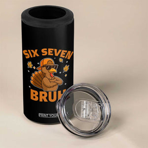 67 Funny Thanksgiving 4 in 1 Can Cooler Tumbler Six Seven Bruh 6 7 Turkey Meme TS10 Print Your Wear