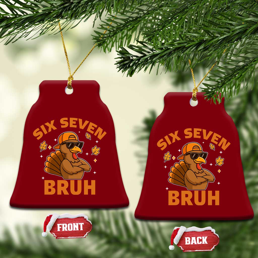 67 Funny Thanksgiving Ceramic Ornament Six Seven Bruh 6 7 Turkey Meme TS10 Print Your Wear