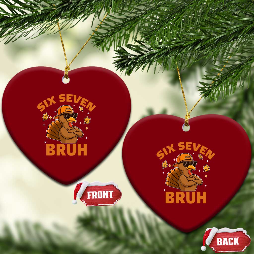 67 Funny Thanksgiving Ceramic Ornament Six Seven Bruh 6 7 Turkey Meme TS10 Print Your Wear