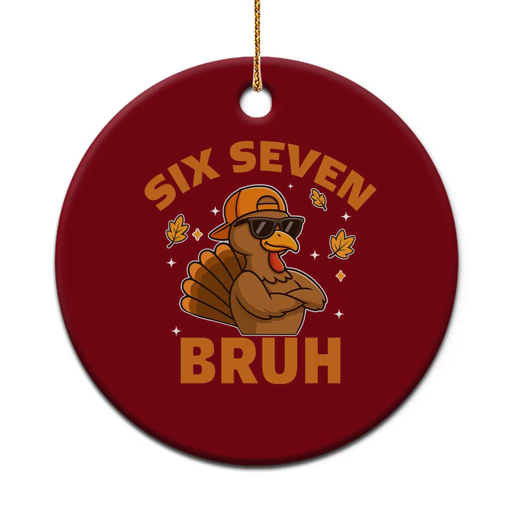 67 Funny Thanksgiving Ceramic Ornament Six Seven Bruh 6 7 Turkey Meme TS10 1pc Red Print Your Wear