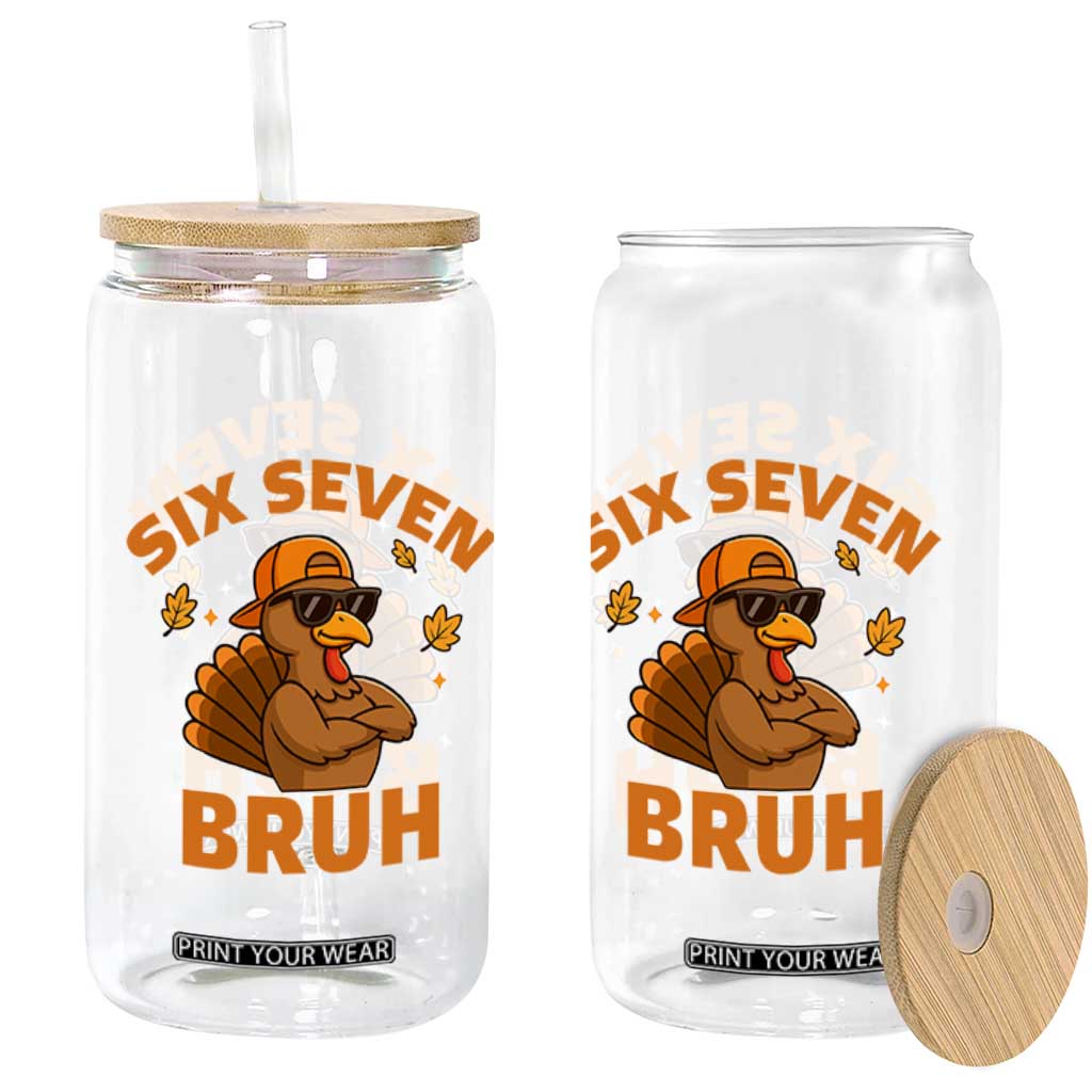 67 Funny Thanksgiving Glass Can Six Seven Bruh 6 7 Turkey Meme TS10 Print Your Wear