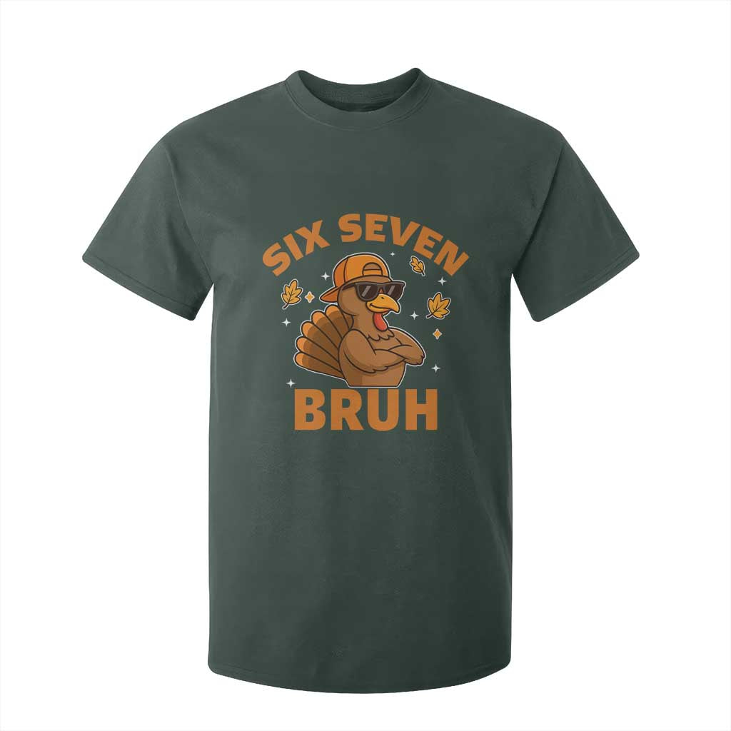 67 Funny Thanksgiving T Shirt For Kid Six Seven Bruh 6 7 Turkey Meme TS10 Dark Forest Green Print Your Wear