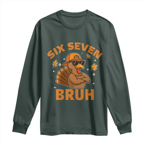 67 Funny Thanksgiving Long Sleeve Shirt Six Seven Bruh 6 7 Turkey Meme TS10 Dark Forest Green Print Your Wear