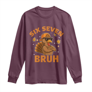 67 Funny Thanksgiving Long Sleeve Shirt Six Seven Bruh 6 7 Turkey Meme TS10 Maroon Print Your Wear