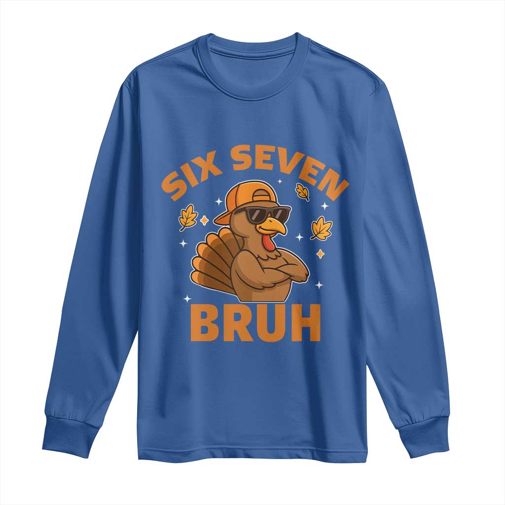 67 Funny Thanksgiving Long Sleeve Shirt Six Seven Bruh 6 7 Turkey Meme TS10 Royal Blue Print Your Wear