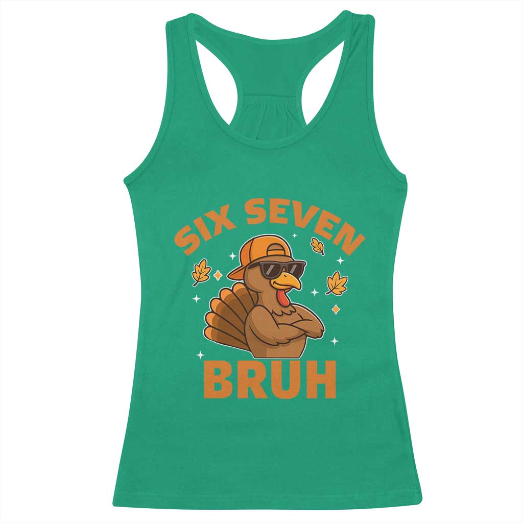 67 Funny Thanksgiving Racerback Tank Top Six Seven Bruh 6 7 Turkey Meme TS10 Irish Green Print Your Wear
